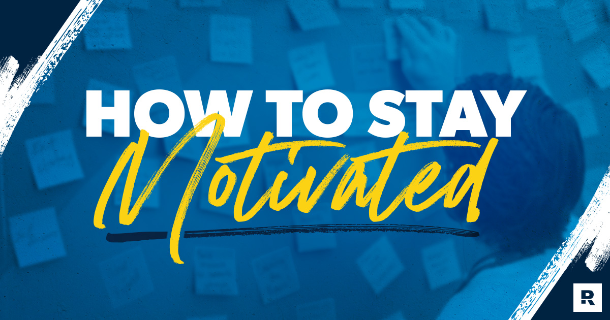 how to stay motivated 