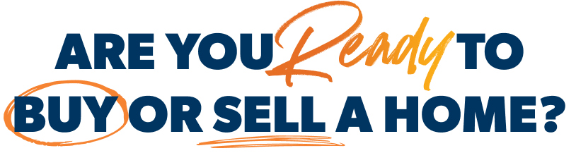 Are you ready to buy or sell a home?