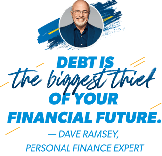“Debt is the biggest thief of your financial future.”