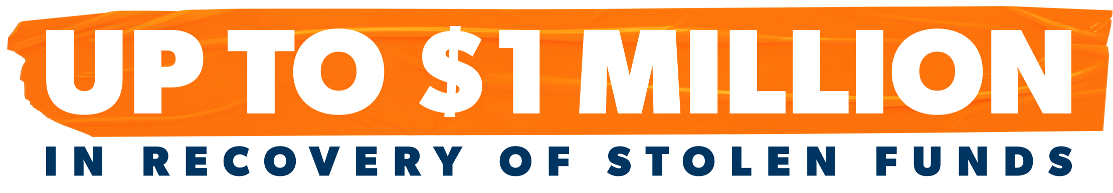 Up to $1,000,000 in recovery of stolen funds.