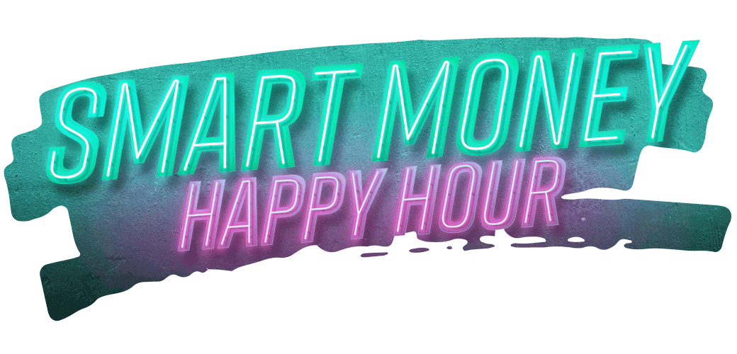 Smart Money Happy Hour